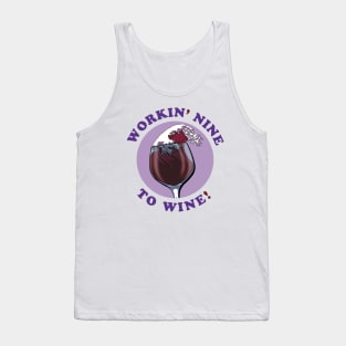 I'm Working Nine To Wine | Wine Lovers Quote Tank Top